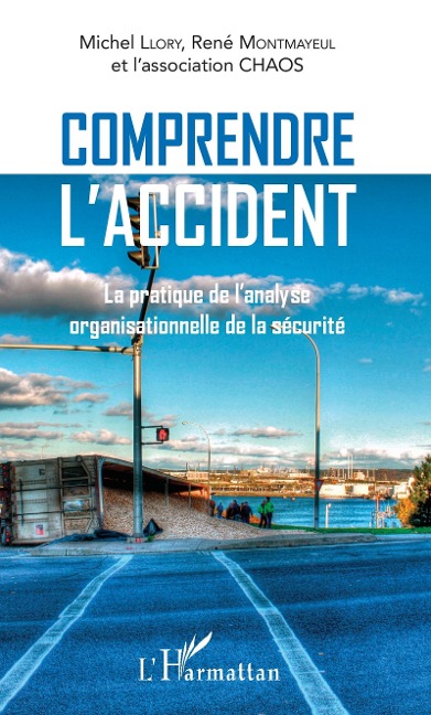 Comprendre l'accident - Llory Michel Llory