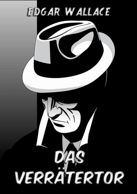 Das Verrätertor - Edgar Wallace