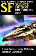 Cover-Bild zum Titel 'Science Fiction Dreierband 3112' von 'Brian Carisi, Henry Rohmer, Malcolm Jameson'