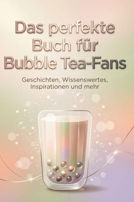 Das perfekte Buch für Bubble Tea-Fans - Emma Herrmann