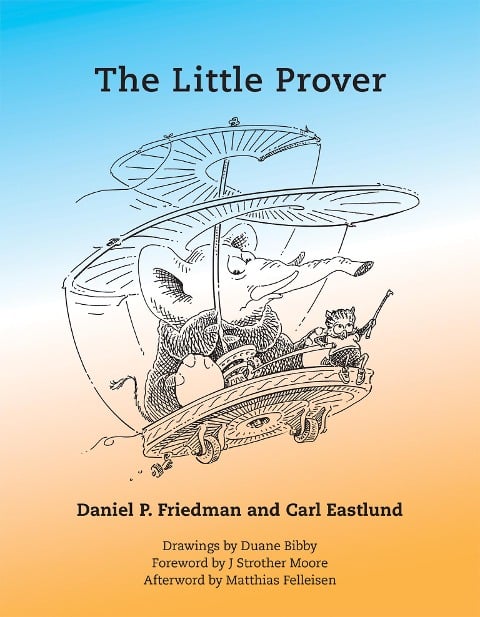 The Little Prover - Daniel P. Friedman, Carl Eastlund