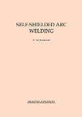 Cover-Bild zum Titel 'Self-Shielded Arc Welding' von 'T. Boniszewski'