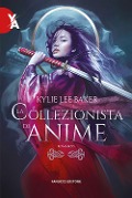 Cover-Bild zum Titel 'La collezionista di anime' von 'Kylie Lee Baker'