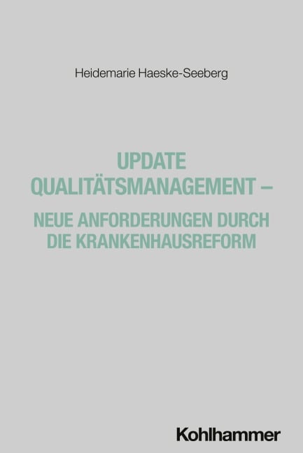 Update Qualitätsmanagement - Neue Anforderungen durch die Krankenhausreform - Heidemarie Haeske-Seeberg