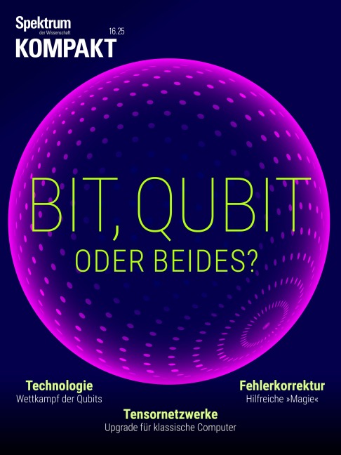 Spektrum Kompakt - Bit, Qubit oder beides? - Spektrum der Wissenschaft