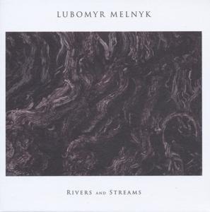 Rivers And Streams - Lubomyr Melnyk