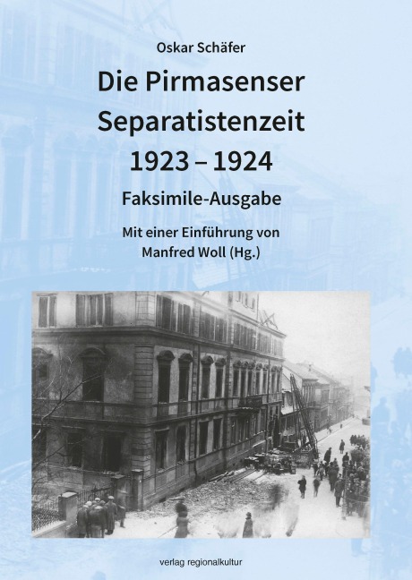 Die Pirmasenser Separatistenzeit 1923 - 1924 - Oskar Schäfer