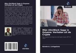 Cover-Bild zum Titel 'Mijn (On)Werk Saga in Guyana: Verhalen uit de Crypte' von 'Kerwin A. Livingstone'