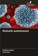 Cover-Bild zum Titel 'Disturbi autoimmuni' von 'Firdous Wani, Iram Jan'