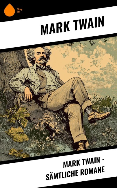 Mark Twain - Sämtliche Romane - Mark Twain
