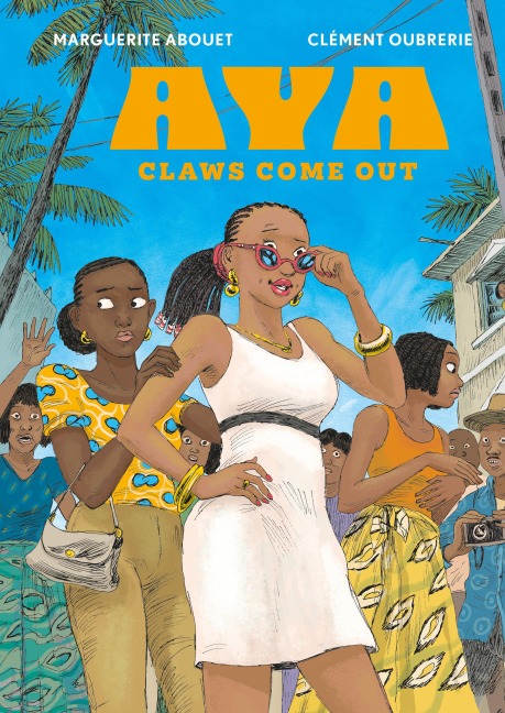 Aya: Claws Come Out - Marguerite Abouet, Clément Oubrerie