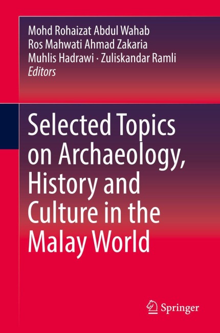 Selected Topics on Archaeology, History and Culture in the Malay World - 
