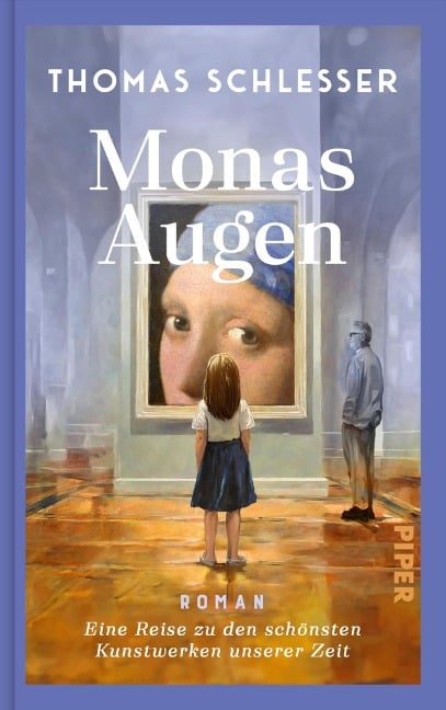 Monas Augen - Eine Reise zu den schönsten Kunstwerken unserer Zeit - Thomas Schlesser