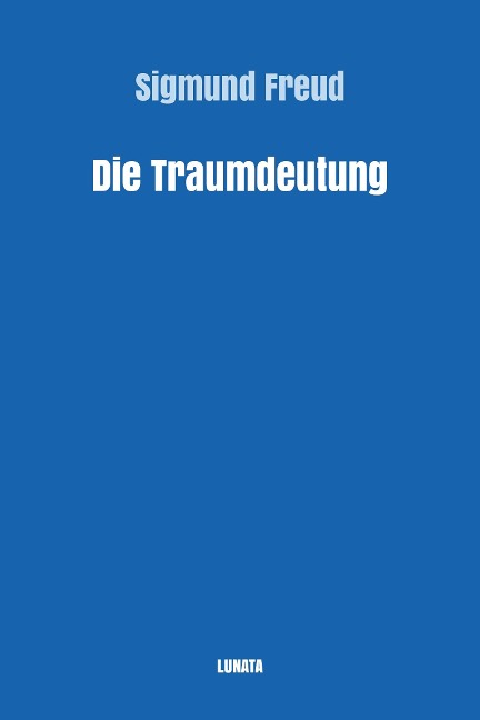 Die Traumdeutung - Sigmund Freud