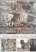 Cover-Bild zum Titel '50 sagenhafte Naturdenkmale in Hessen' von 'Martina D'Ascola'