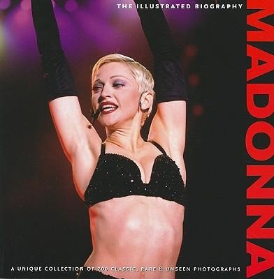 Madonna: The Illustrated Biography - Marie Clayton