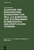 Cover-Bild zum Titel 'Glossare der romanischen Mundarten von Zell (La Baroche) und Schönenberg im Breuschtal (Belmont) in den Vogesen' von 'Adolf Horning'