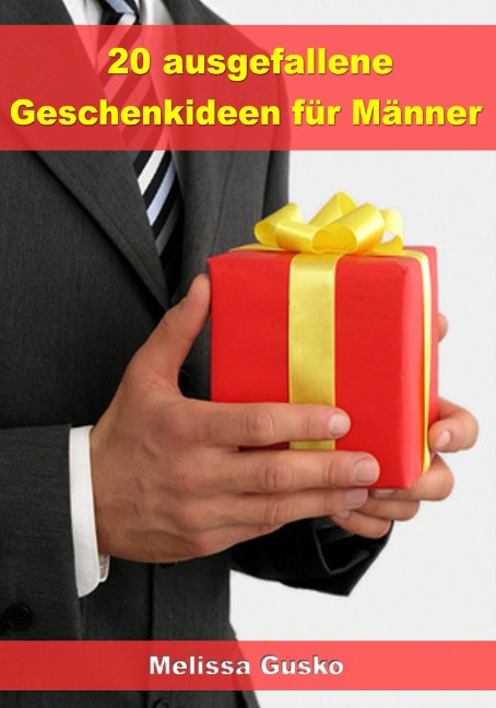 20 ausgefallene Geschenke für Männer - Melissa Gusko