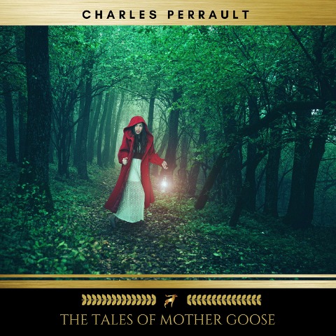 The Tales of Mother Goose - Charles Perrault