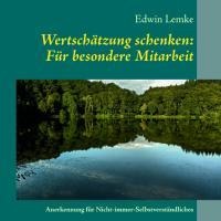 Wertschätzung schenken: Für besondere Mitarbeit - Edwin Lemke
