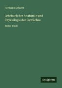 Cover-Bild zum Titel 'Lehrbuch der Anatomie und Physiologie der Gewächse' von 'Hermann Schacht'