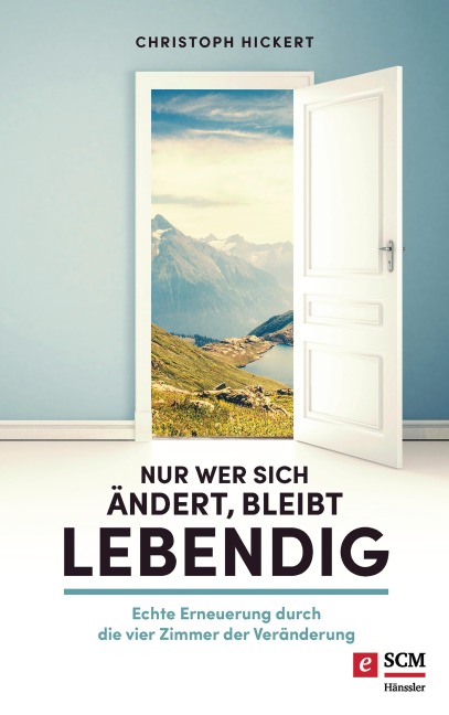 Nur wer sich ändert, bleibt lebendig - Christoph Hickert