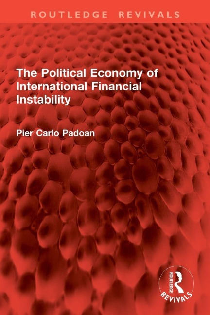 The Political Economy of International Financial Instability - Pier Carlo Padoan