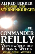Cover-Bild zum Titel 'Commander Reilly #11: Verschwörer der Humanen Welten: Chronik der Sternenkrieger' von 'Alfred Bekker'