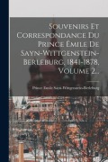 Cover-Bild zum Titel 'Souvenirs Et Correspondance Du Prince Êmile De Sayn-wittgenstein-berleburg, 1841-1878, Volume 2...' von 'Prince E. Sayn-Wittgenstein-Berleburg'