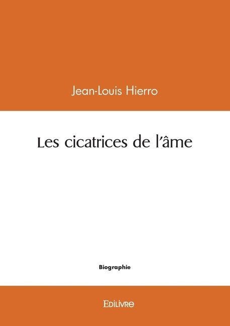 Les cicatrices de l'âme - Jean-Louis Hierro