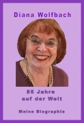 Cover-Bild zum Titel '85 Jahre auf der Welt' von 'Diana Wolfbach'