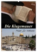 Die Klagemauer - Mauer für Nationen 2026 (Wandkalender 2026 DIN A2 hoch), CALVENDO Monatskalender - Gt Color