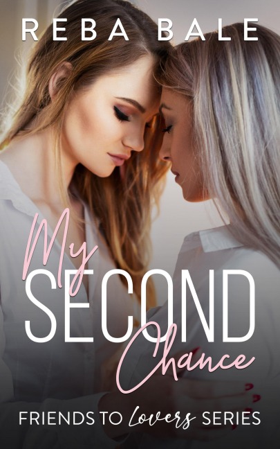 My Second Chance (Friends to Lovers, #12) - Reba Bale