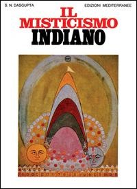 Il misticismo indiano - Surendranath N. Dasgupta