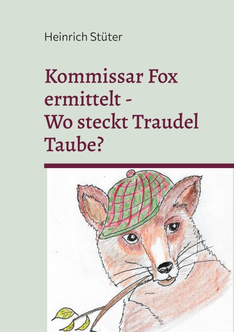 Kommisar Fox ermittelt. Wo steckt Traudel Taube? - Heinrich Stüter
