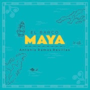 Cover-Bild zum Titel 'El barco maya' von 'Antonio Ramos Revillas'