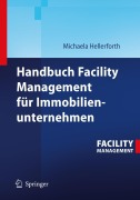 Cover-Bild zum Titel 'Handbuch Facility Management für Immobilienunternehmen' von 'Michaela Hellerforth'