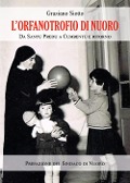 Cover-Bild zum Titel 'L' Orfanotrofio di Nuoro. Da Santu Predu a Cumbentu e ritorno' von 'Graziano Siotto'