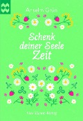 Cover-Bild zum Titel 'Schenk deiner Seele Zeit' von 'Anselm Grün'