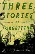 Cover-Bild zum Titel 'Three Stories of Forgetting' von 'Djaimilia Pereira de Almeida'