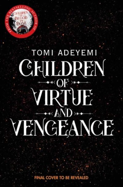 Children of Virtue and Vengeance - Tomi Adeyemi