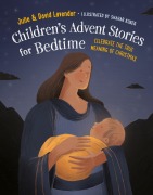 Cover-Bild zum Titel 'Childrens Advent Stories for Bedtime (Fully Illustrated)' von 'Julie Lavender, David Lavender'