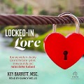 Locked-In Love: How Two Weeks in Chastity Can End the Barter System, Renew Courtship and Make a Better Husband - Key Barrett Msc