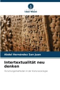 Cover-Bild zum Titel 'Intertextualität neu denken' von 'Abdel Hernández San Juan'