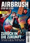 Cover-Bild zum Titel 'Airbrush Step by Step 89' von 'Neimar Duarte, Paul Macdonald, Cesar Deferrari, Martin Cerny, Igor Amidzic'