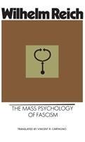 The Mass Psychology of Fascism - Wilhelm Reich