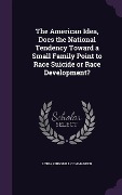 Cover-Bild zum Titel 'The American Idea, Does the National Tendency Toward a Small Family Point to Race Suicide or Race Development?' von 'Lydia Kingsmill Commander'