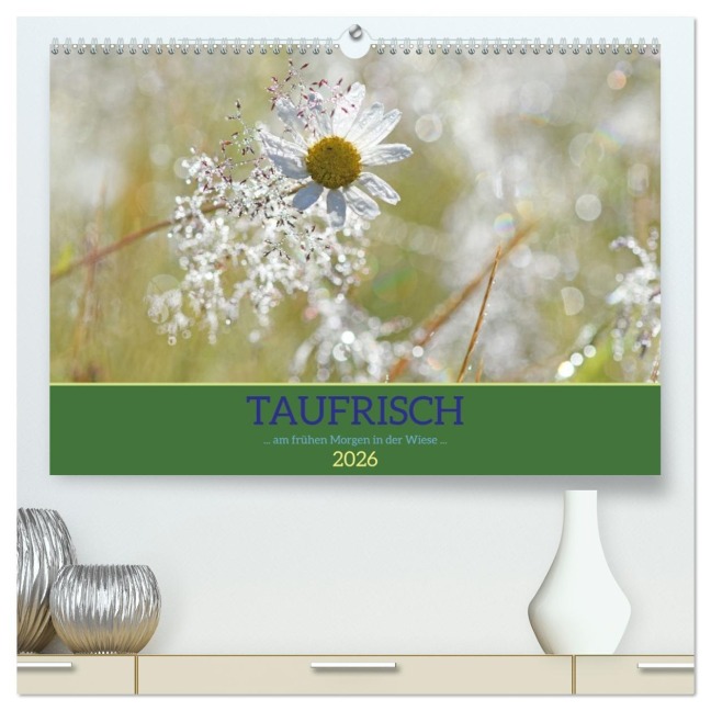 Taufrisch ... am frühen Morgen in der Wiese (hochwertiger Premium Wandkalender 2026 DIN A2 quer), Kunstdruck in Hochglanz - Gugigei Gugigei