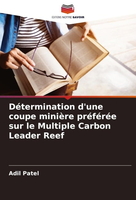 Détermination d'une coupe minière préférée sur le Multiple Carbon Leader Reef - Adil Patel