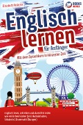 Cover-Bild zum Titel 'Englisch lernen für Anfänger: Mit dem genialen Sprachkurs in kürzester Zeit englisch lesen, schreiben und akzentfrei reden wie ein Einheimischer' von 'Elisabeth Roberts'